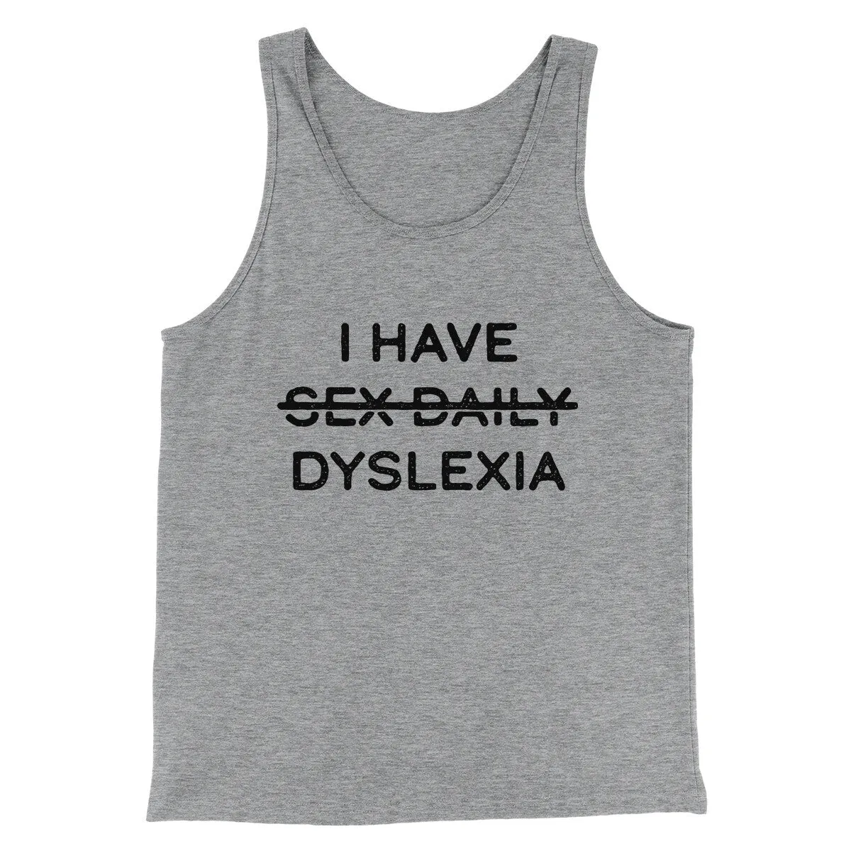 I Have Sex Daily Dyslexia Men/Unisex Tank Top