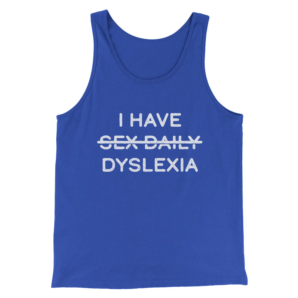 I Have Sex Daily Dyslexia Men/Unisex Tank Top