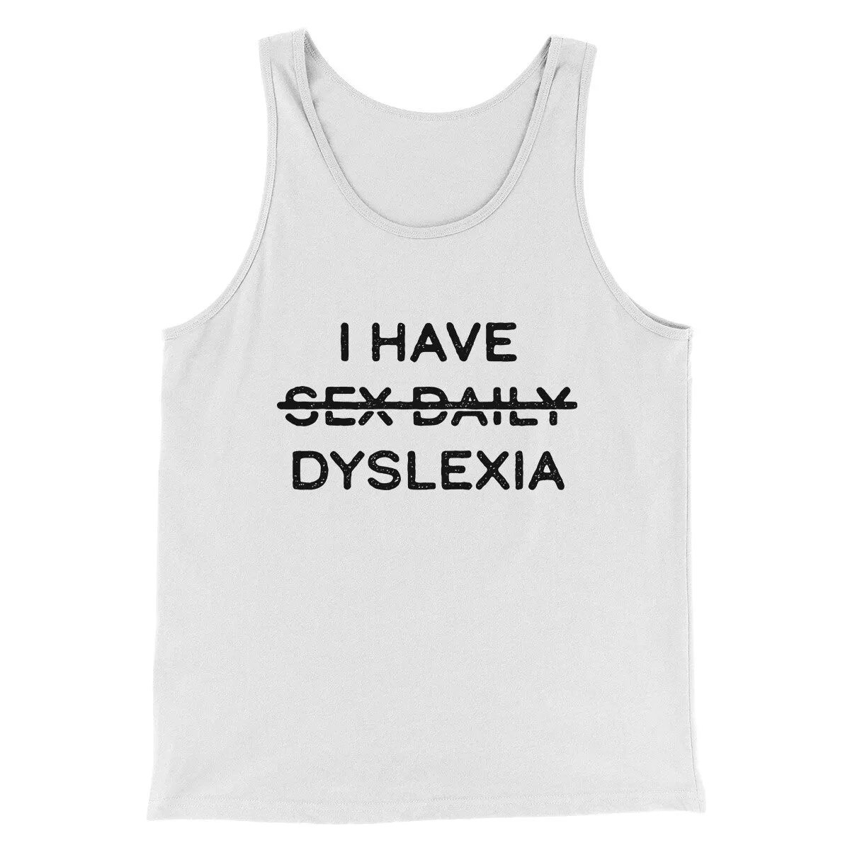 I Have Sex Daily Dyslexia Men/Unisex Tank Top
