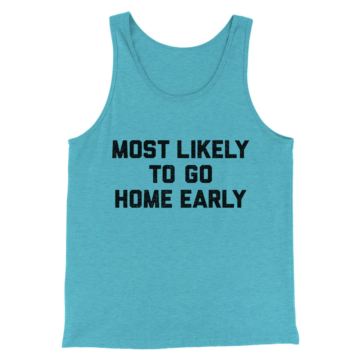 Most Likely To Leave Early Funny Men/Unisex Tank Top