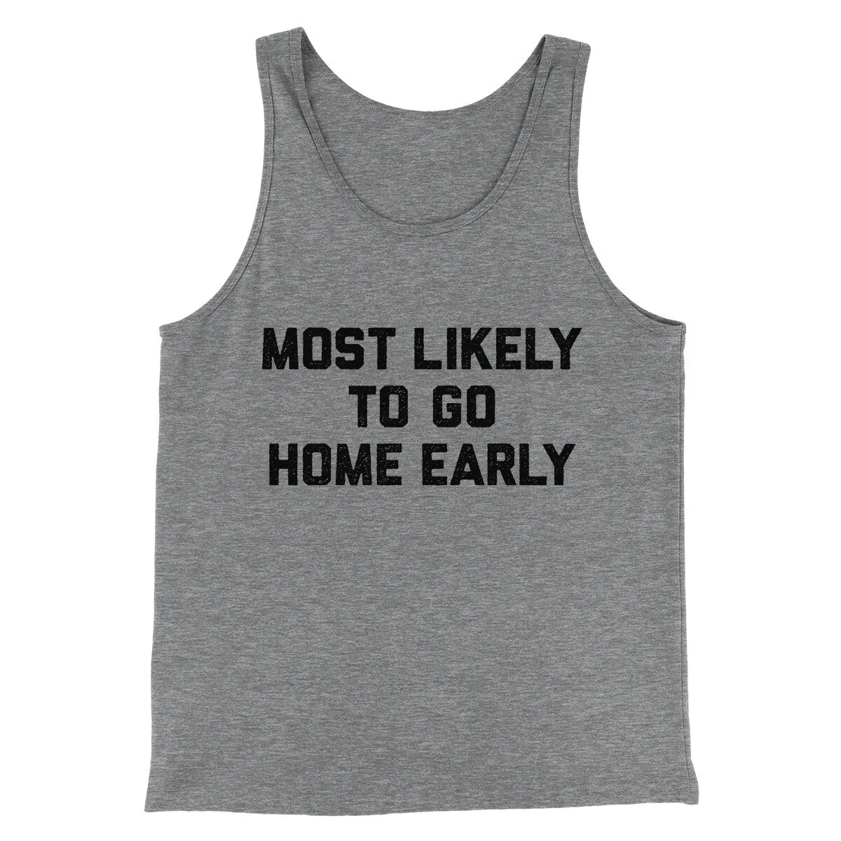 Most Likely To Leave Early Funny Men/Unisex Tank Top