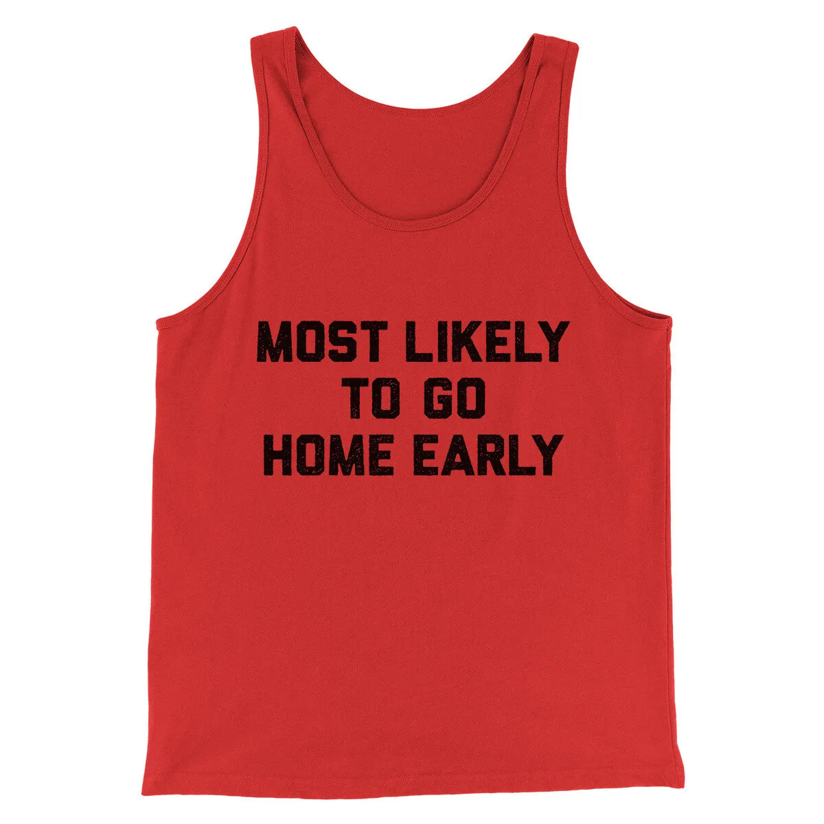 Most Likely To Leave Early Funny Men/Unisex Tank Top