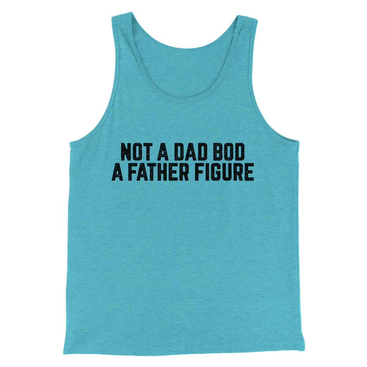 Not A Dad Bod A Father Figure Funny Men/Unisex Tank Top