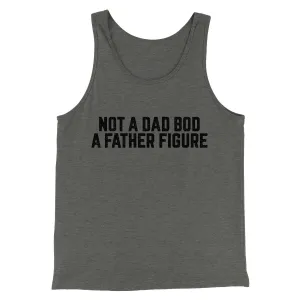 Not A Dad Bod A Father Figure Funny Men/Unisex Tank Top