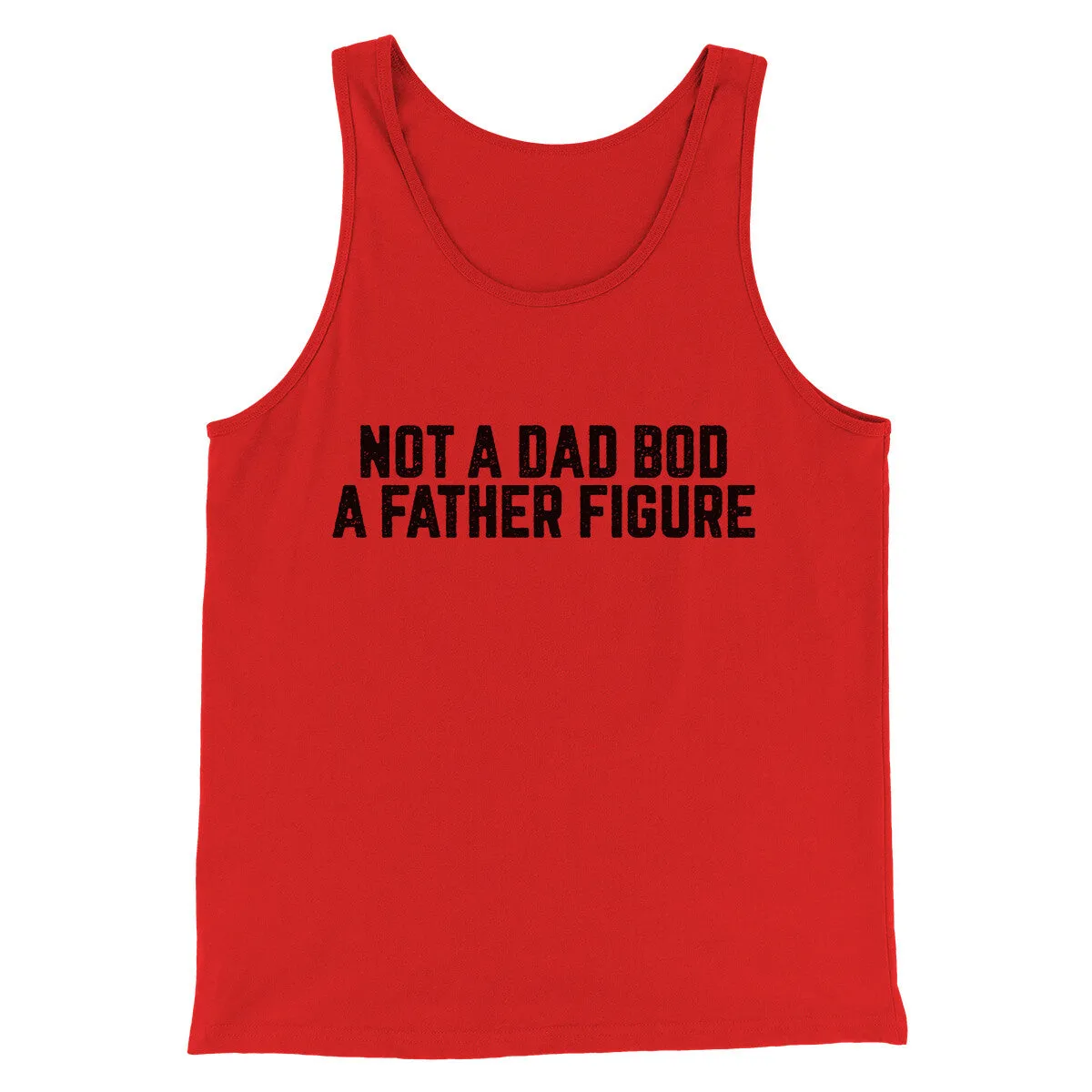 Not A Dad Bod A Father Figure Funny Men/Unisex Tank Top