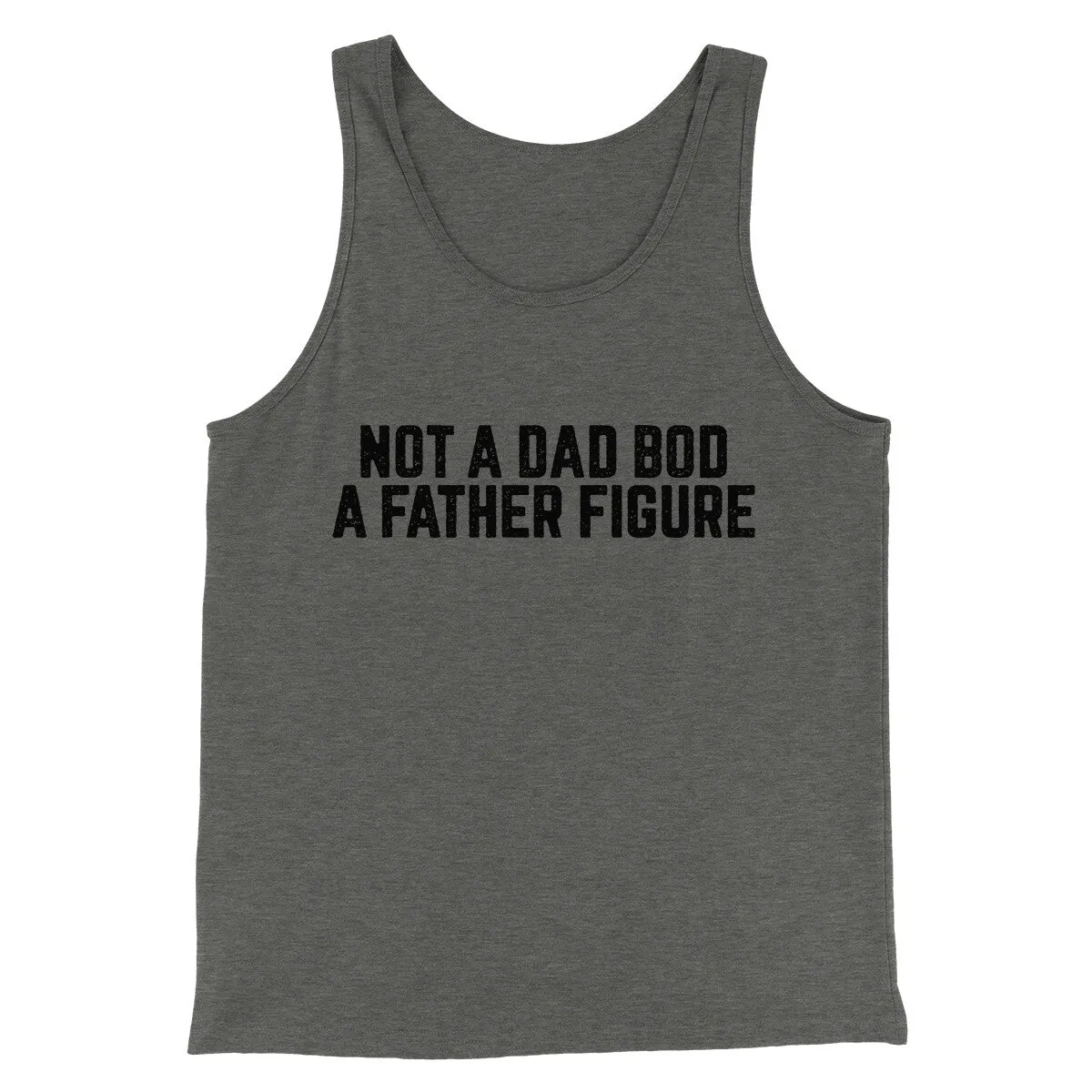 Not A Dad Bod A Father Figure Funny Men/Unisex Tank Top