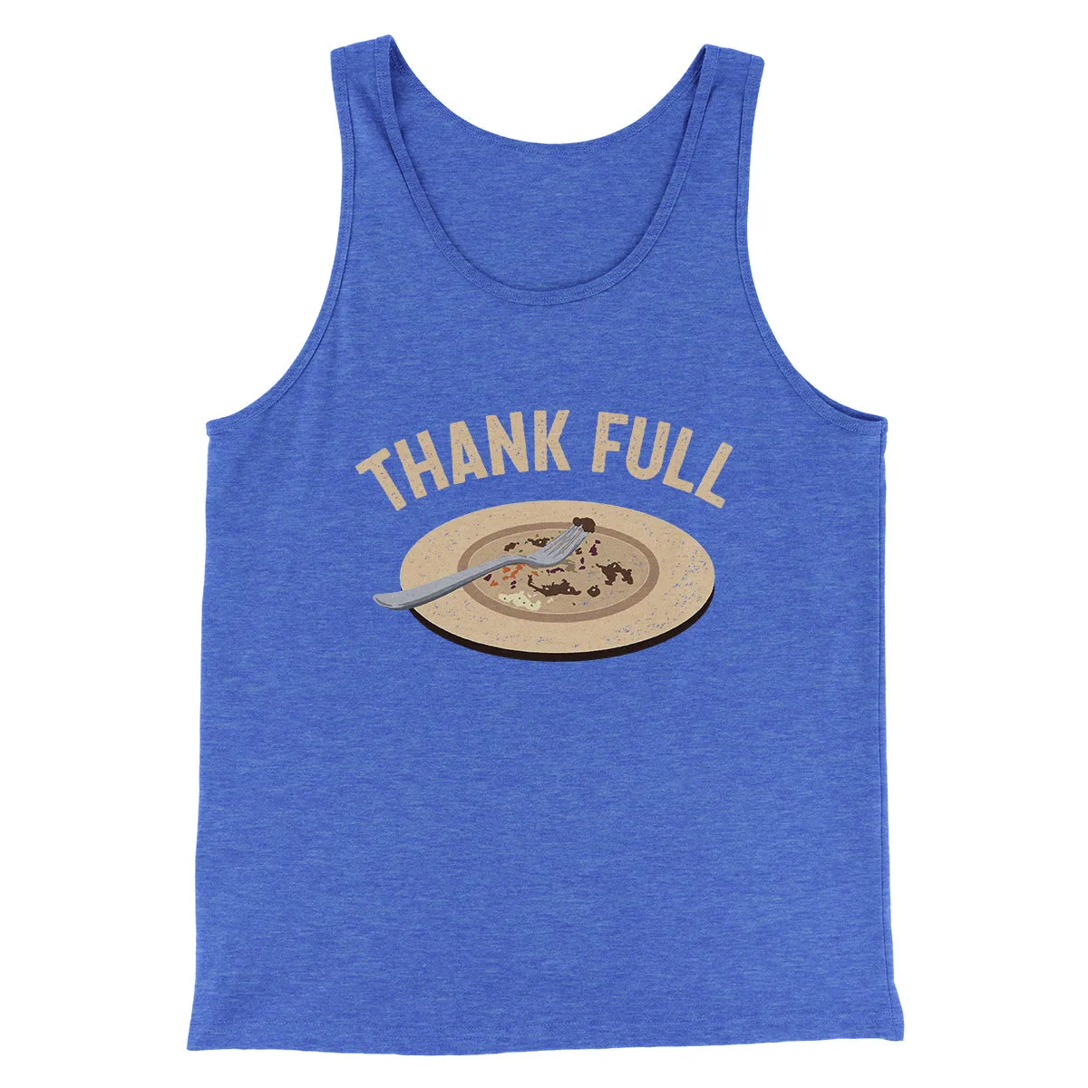 Thank Full Funny Thanksgiving Men/Unisex Tank Top