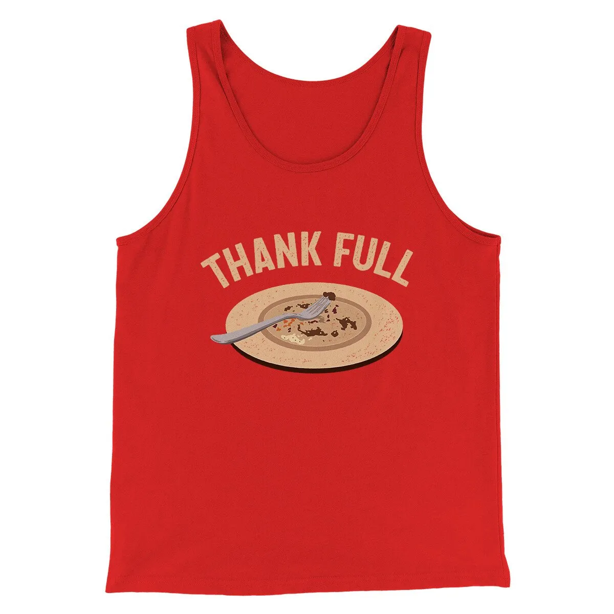 Thank Full Funny Thanksgiving Men/Unisex Tank Top