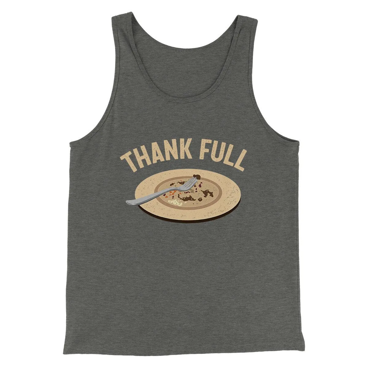 Thank Full Funny Thanksgiving Men/Unisex Tank Top