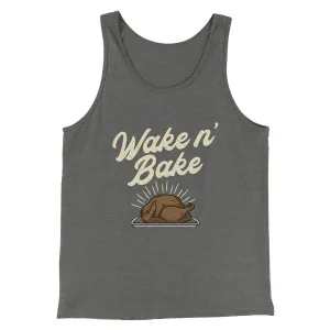 Wake 'N Bake Funny Thanksgiving Men/Unisex Tank Top