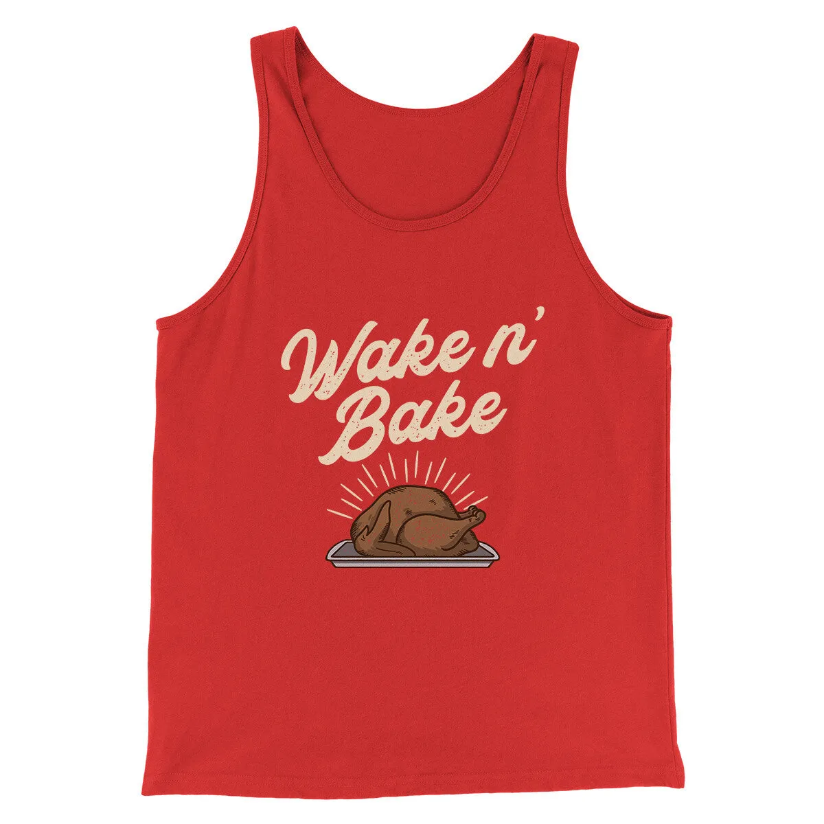 Wake 'N Bake Funny Thanksgiving Men/Unisex Tank Top