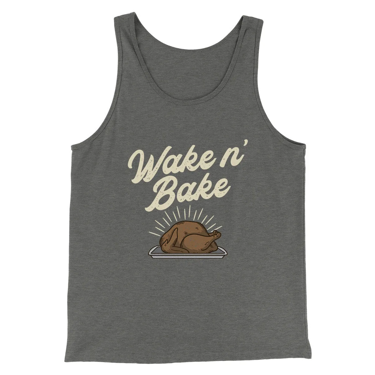 Wake 'N Bake Funny Thanksgiving Men/Unisex Tank Top