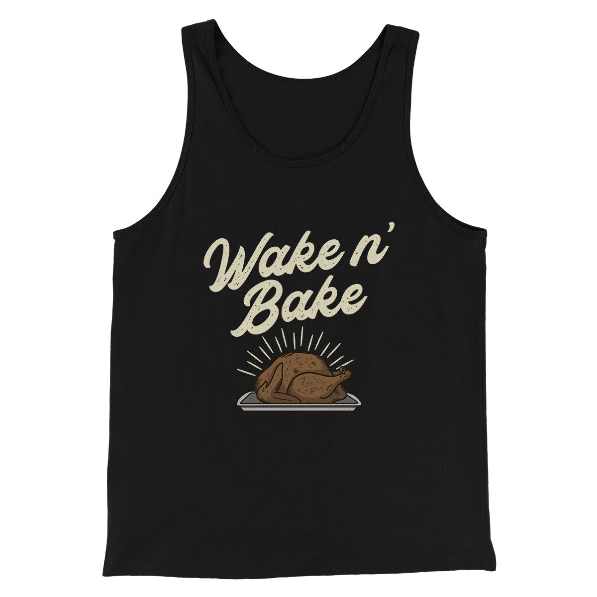 Wake 'N Bake Funny Thanksgiving Men/Unisex Tank Top