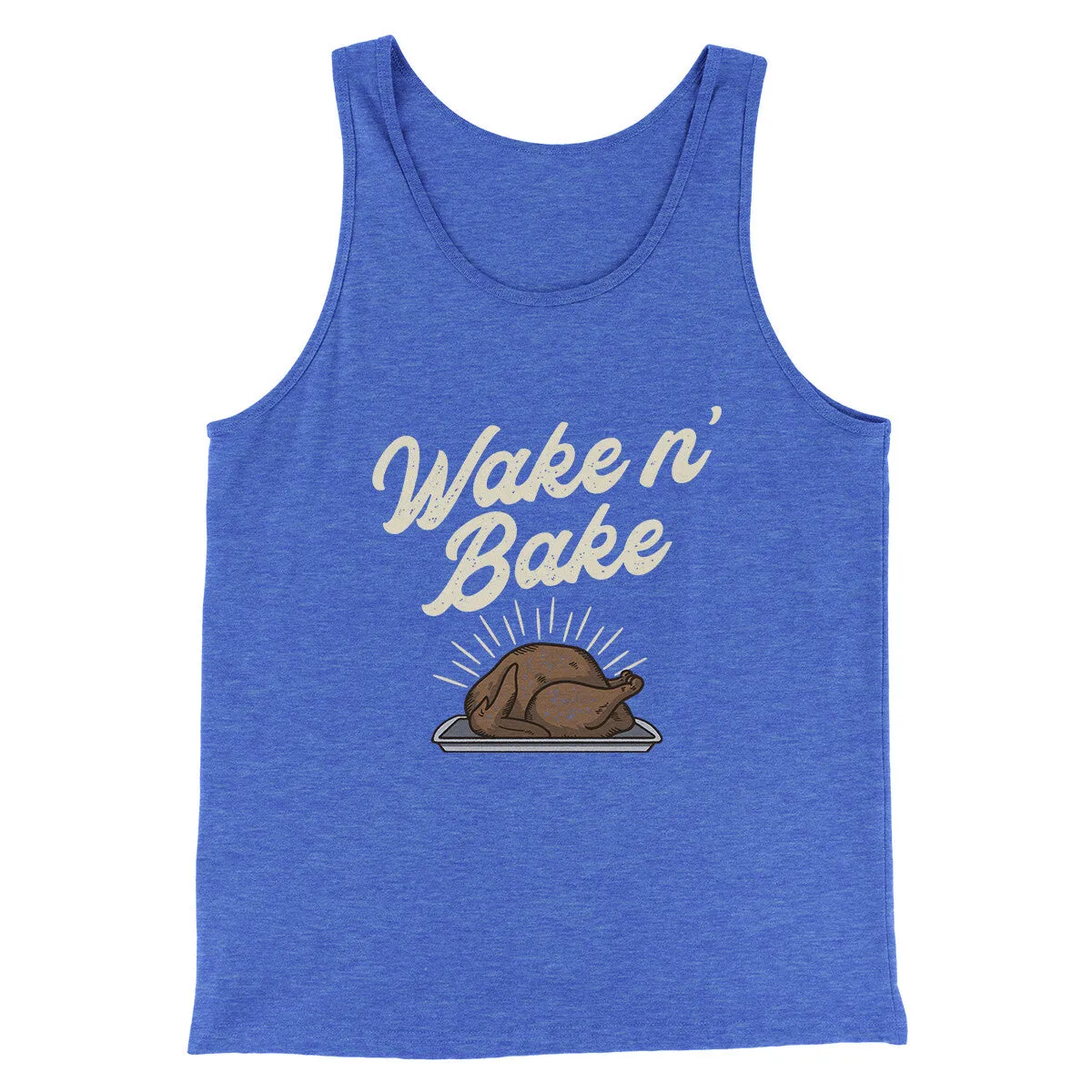 Wake 'N Bake Funny Thanksgiving Men/Unisex Tank Top